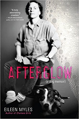 Cover of Afterglow (a dog memoir), Eileen Myles Cover of Afterglow (a dog memoir), Eileen Myles